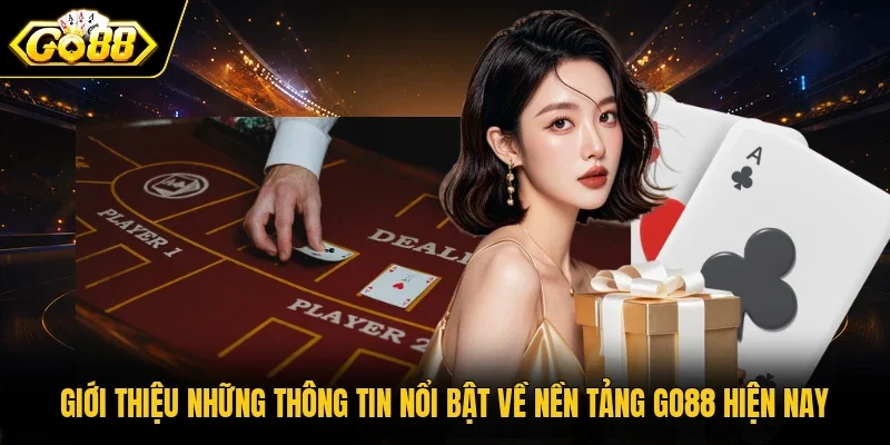 Giới thiệu những thông tin nổi bật về nền tảng GO88 hiện nay