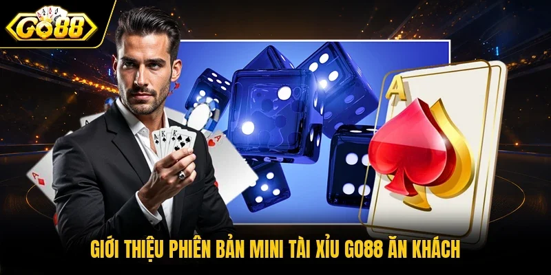 Giới thiệu phiên bản mini Tài Xỉu Go88 ăn khách