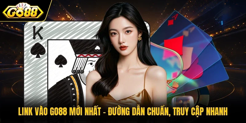link vào Go88 mới nhất