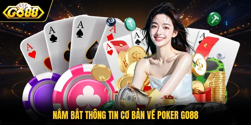 Nắm bắt thông tin cơ bản về Poker Go88