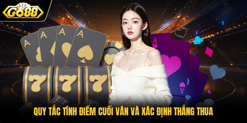 Quy tắc tính điểm cuối ván và xác định thắng thua