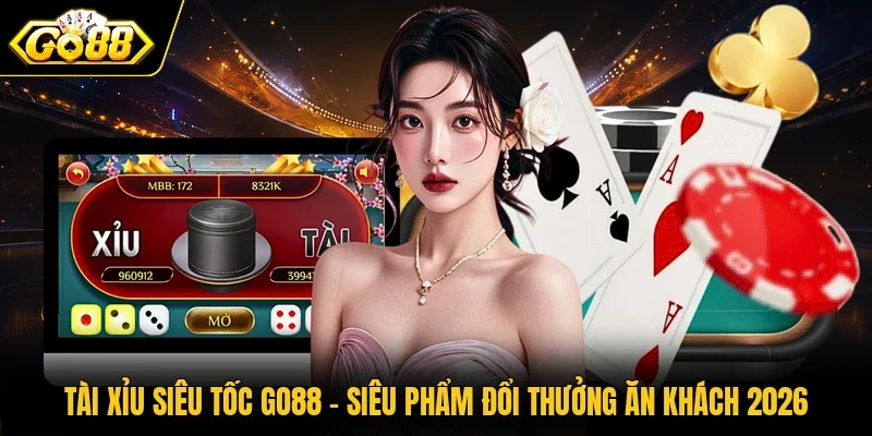 Tài Xỉu Siêu Tốc Go88