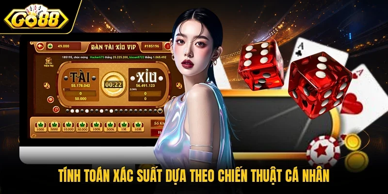 Tính toán xác suất dựa theo chiến thuật cá nhân