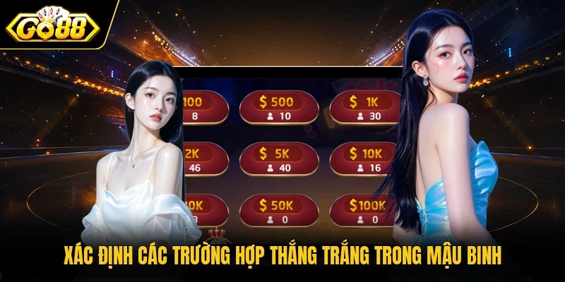 Xác định các trường hợp thắng trắng trong Mậu Binh